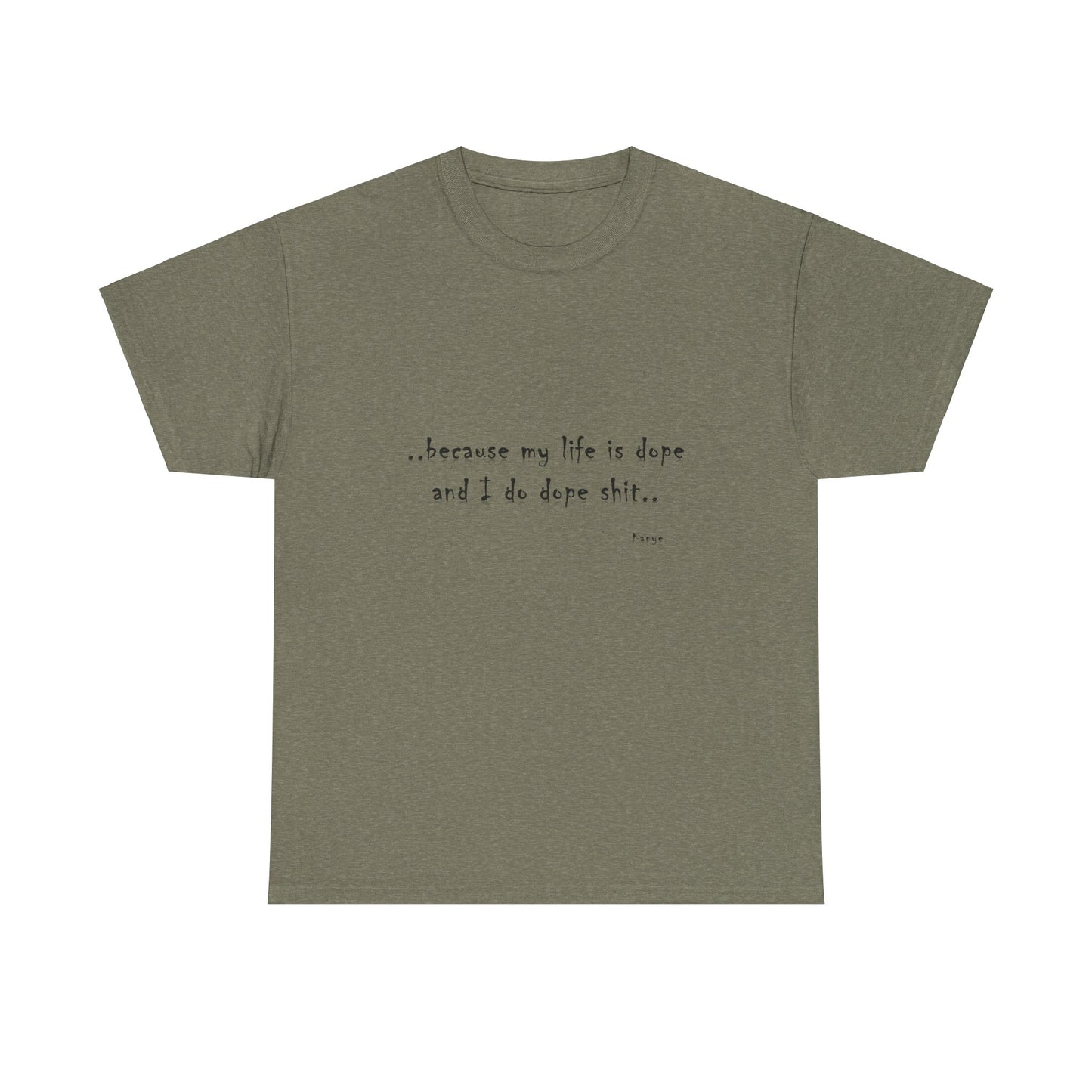 Hip Hop Dope Life: Tee Because My Life Is Dope and I Do Dope Sh**