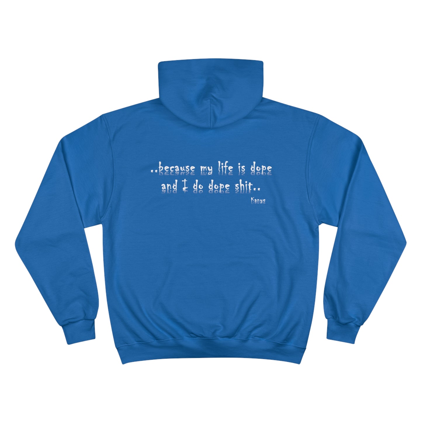 Hip Hop Unisex Hoodie Because My Life Is Dope and I Do Dope Sh**