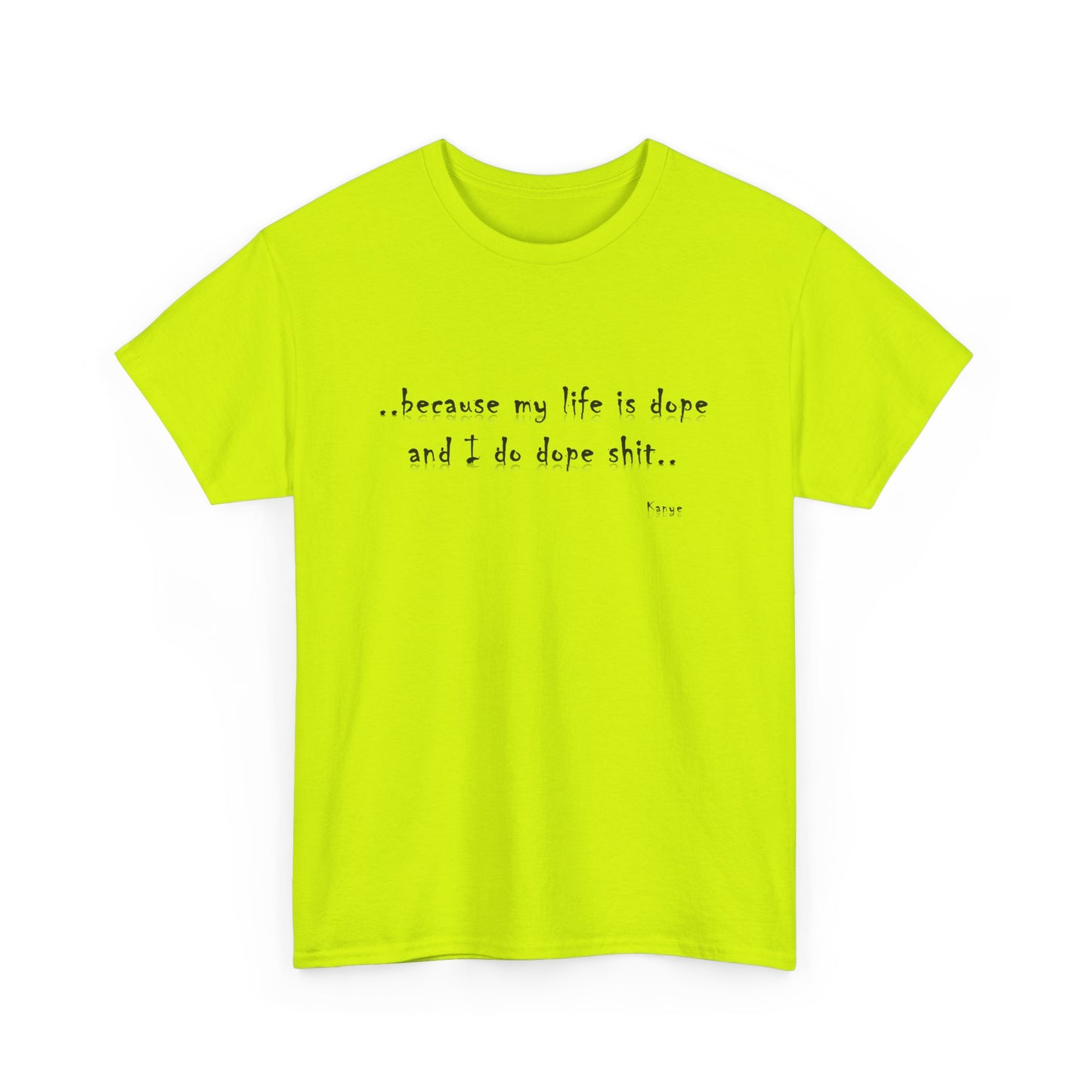 Hip Hop Dope Life: Tee Because My Life Is Dope and I Do Dope Sh**