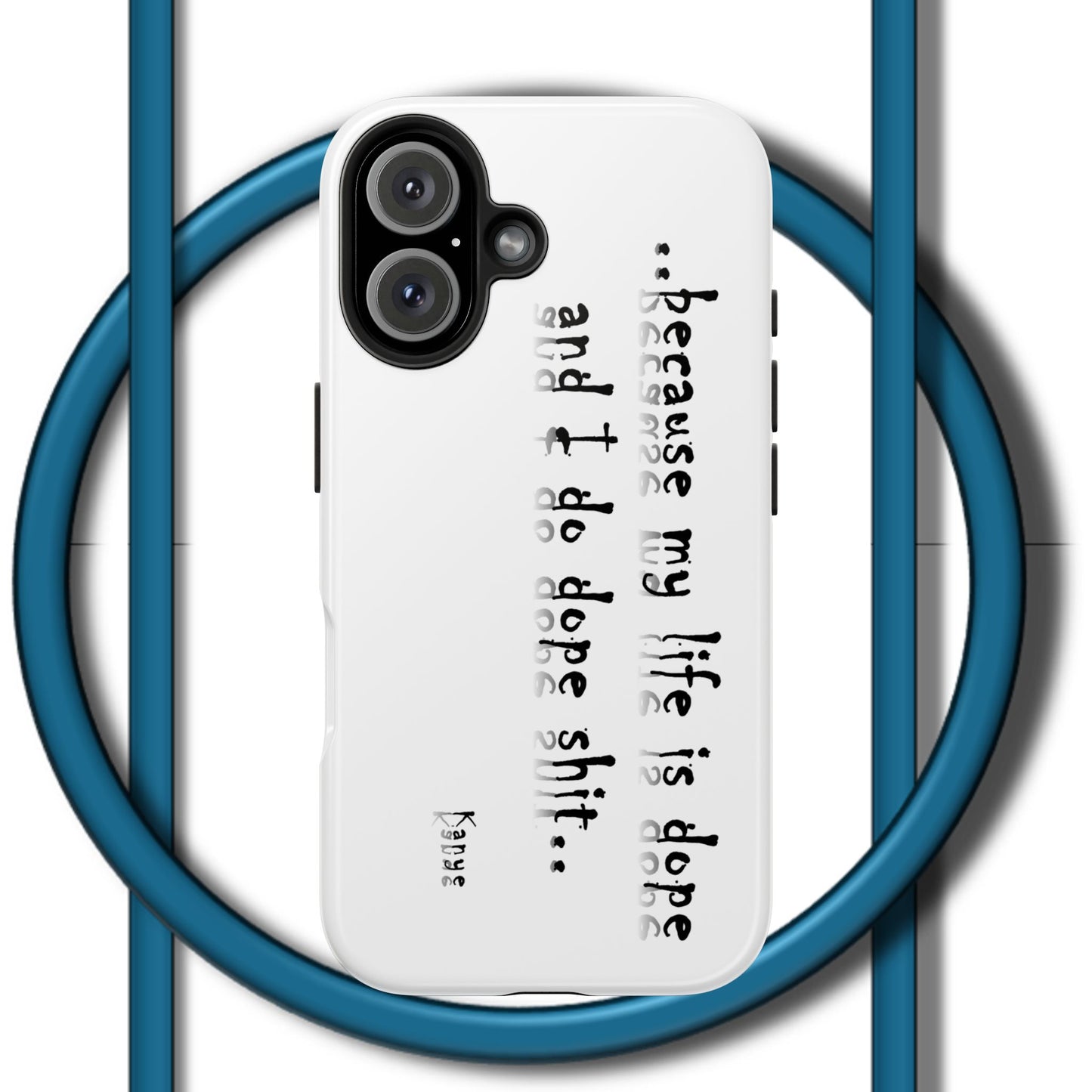 Phone Case - 'Because My Life is Dope and I do DOPE sh**' Hip Hop Culture Design
