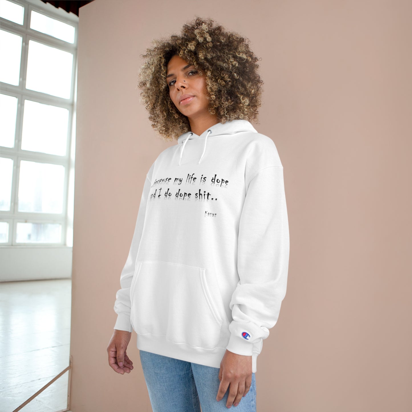 Hip Hop Dope Life: Champion Hoodie, Because My Life Is Dope and I Do Dope Sh**