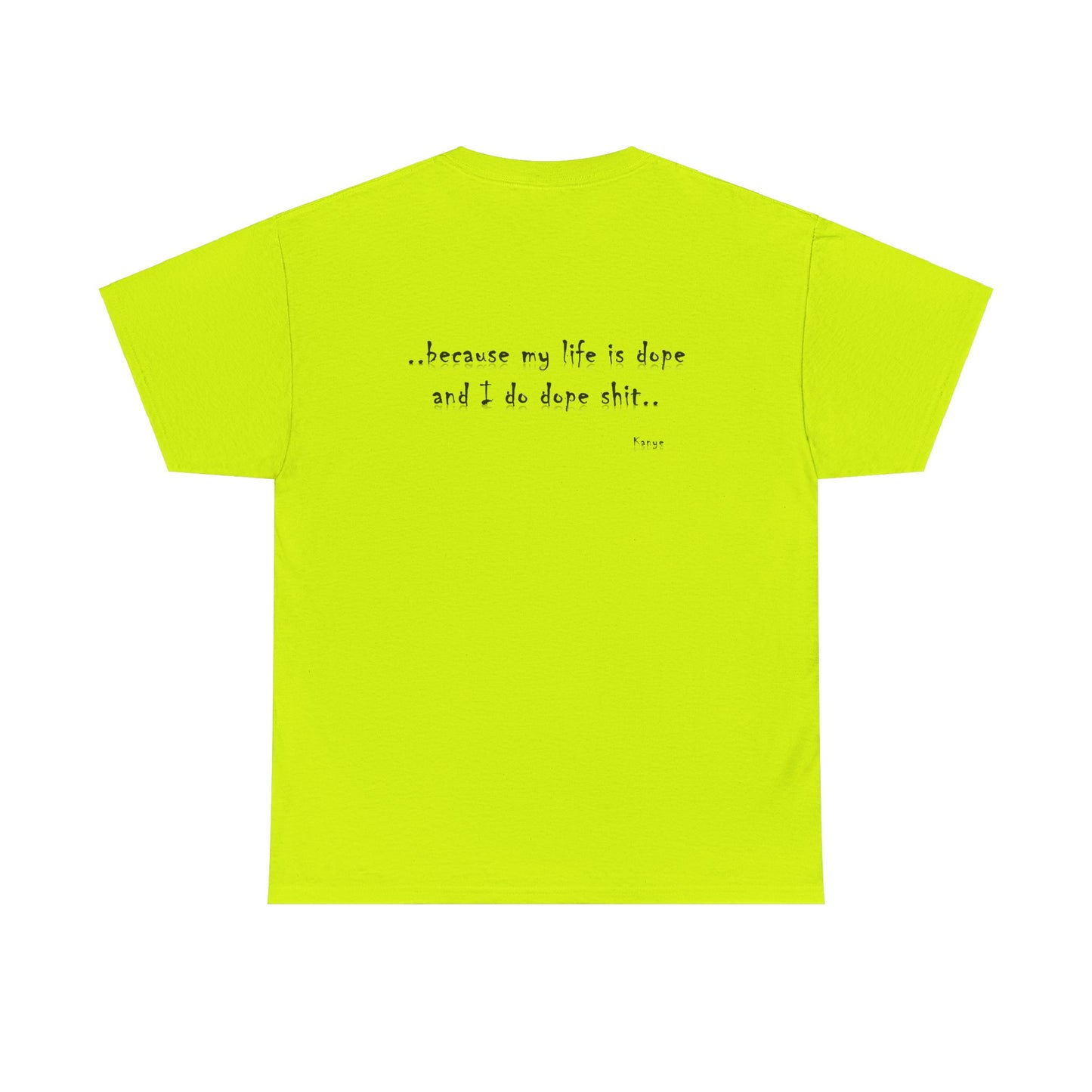 Hip Hop Dope Life: Tee Because My Life Is Dope and I Do Dope Sh**