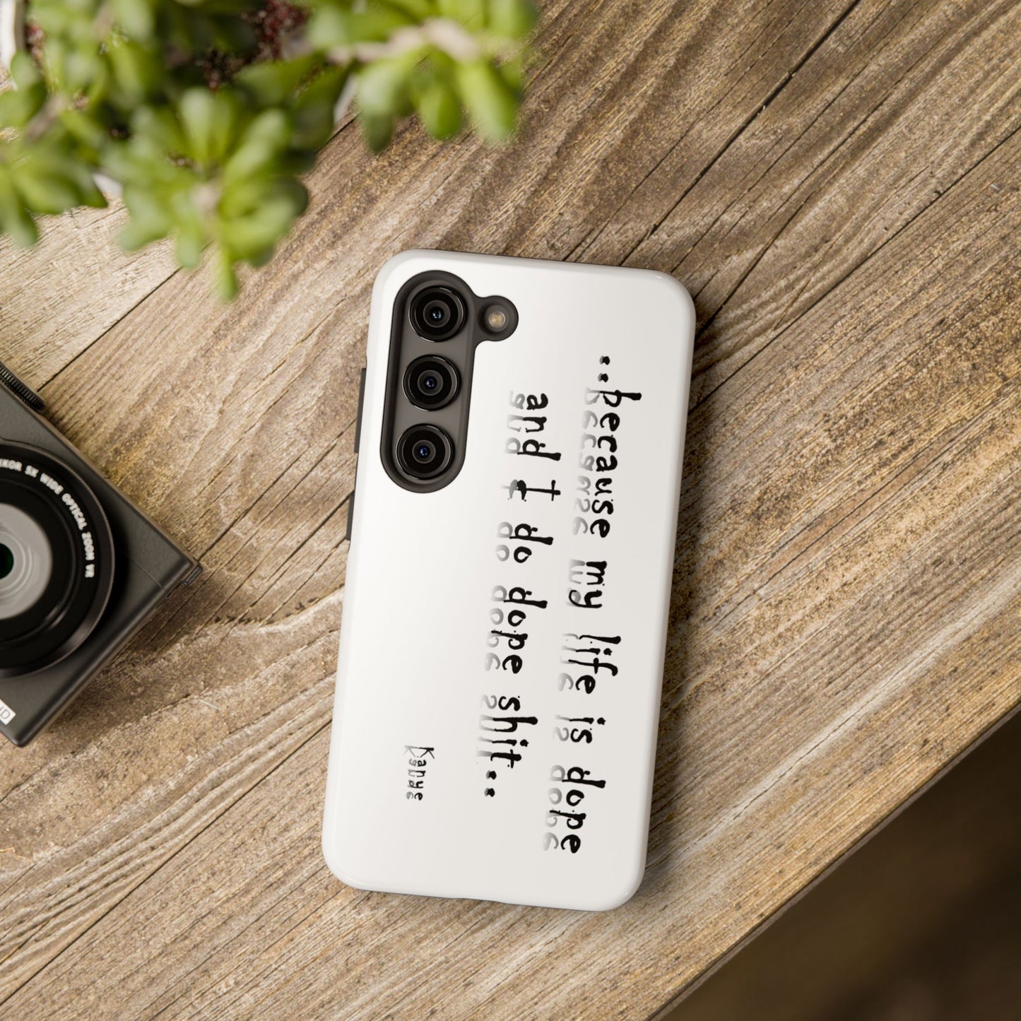 Phone Case - 'Because My Life is Dope and I do DOPE sh**' Hip Hop Culture Design
