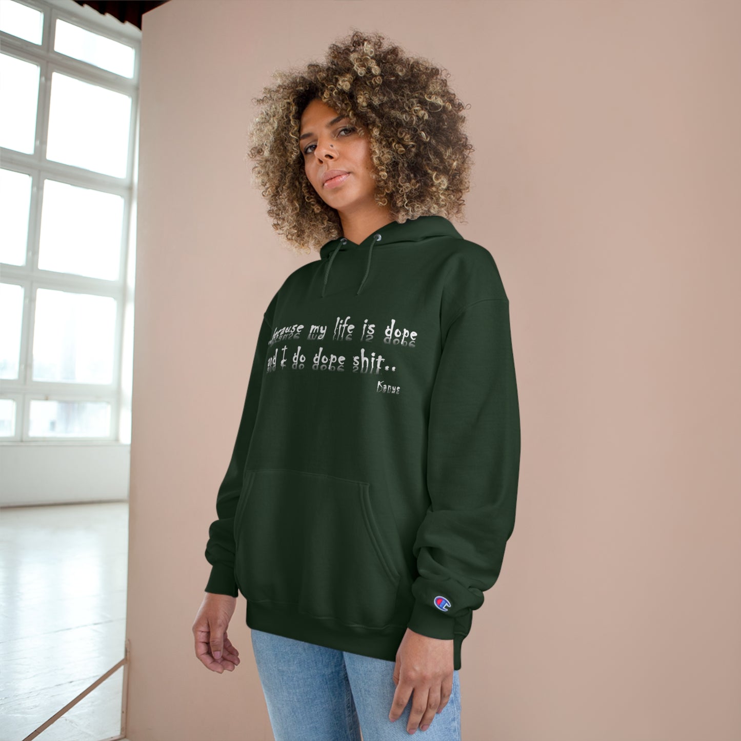 Hip Hop Dope Life: Champion Hoodie, Because My Life Is Dope and I Do Dope Sh**