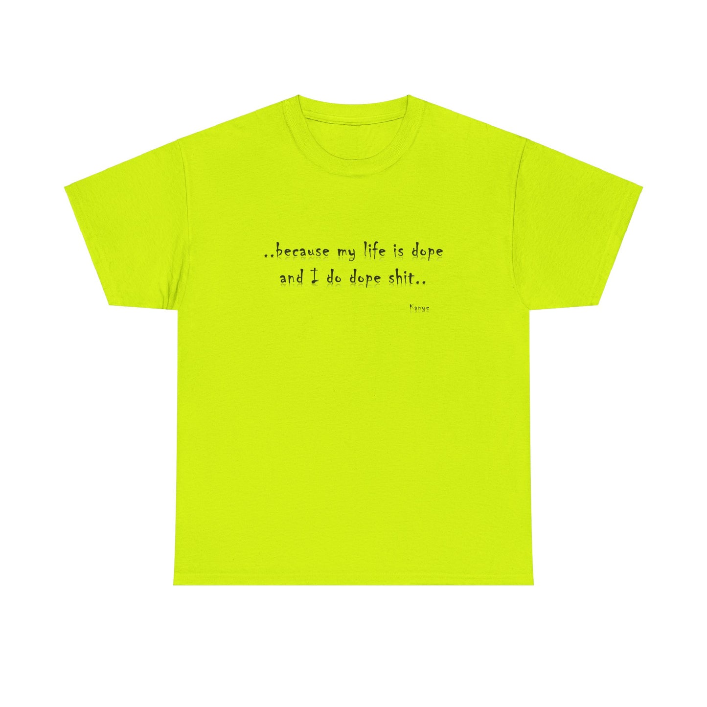 Hip Hop Dope Life: Tee Because My Life Is Dope and I Do Dope Sh**