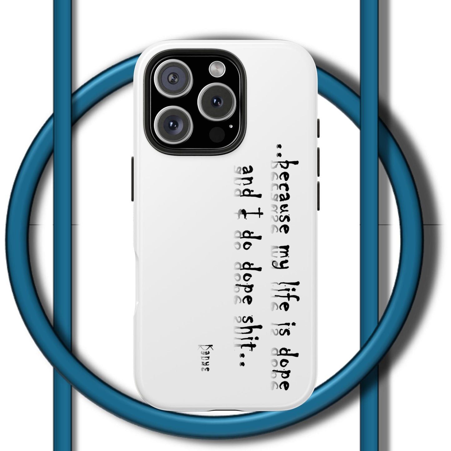 Phone Case - 'Because My Life is Dope and I do DOPE sh**' Hip Hop Culture Design