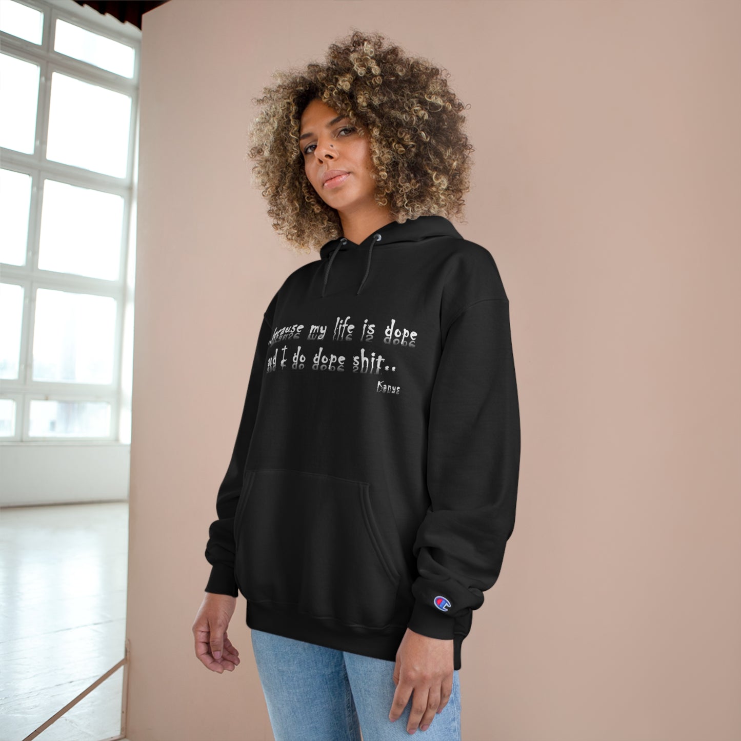 Hip Hop Dope Life: Champion Hoodie, Because My Life Is Dope and I Do Dope Sh**