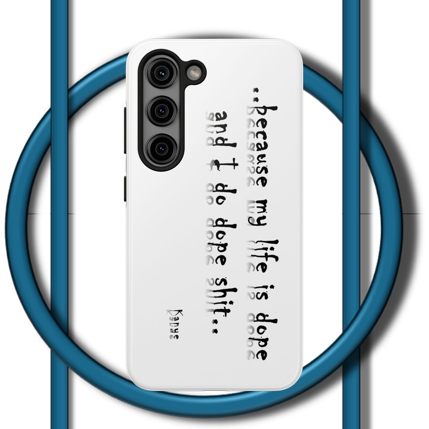 Phone Case - 'Because My Life is Dope and I do DOPE sh**' Hip Hop Culture Design