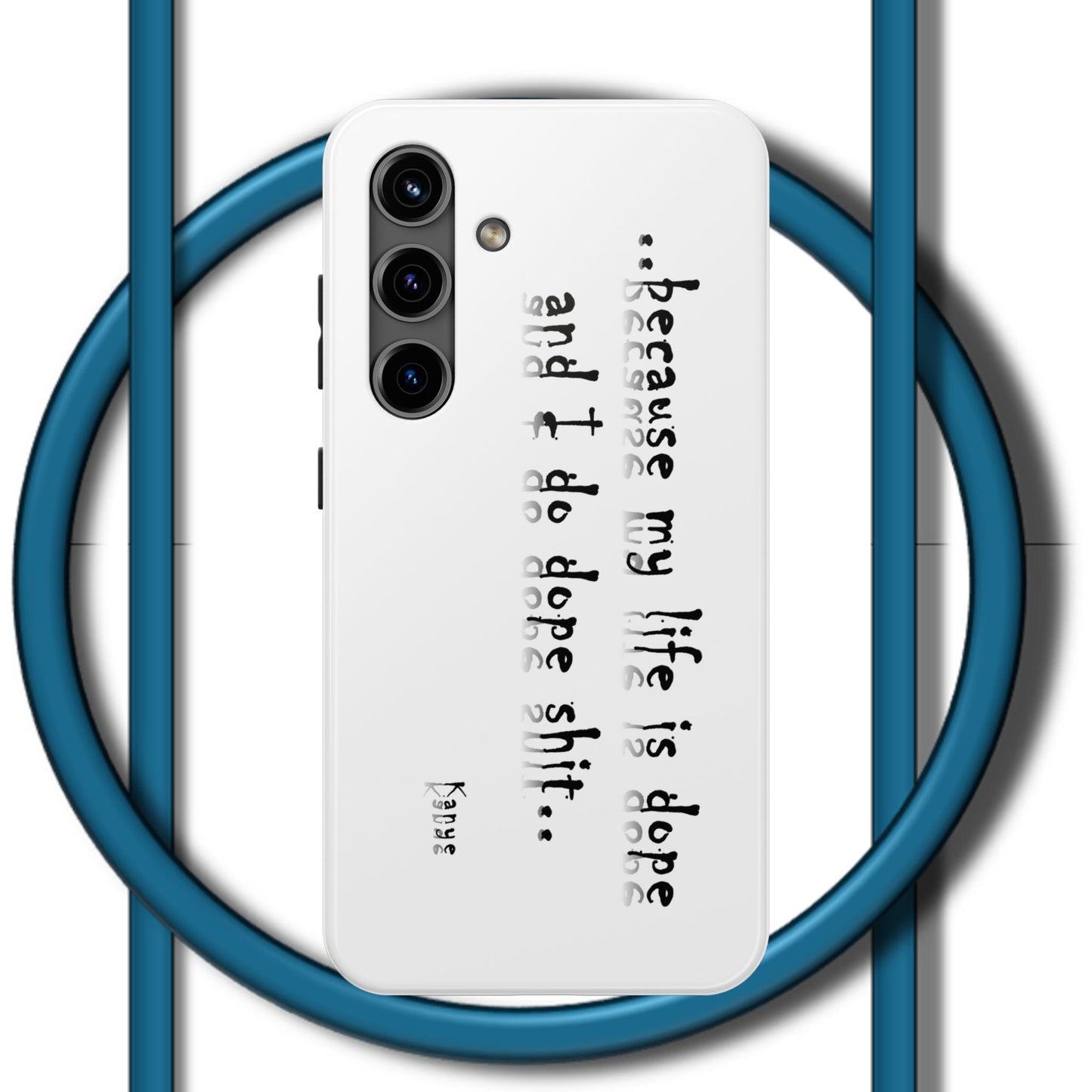 Phone Case - 'Because My Life is Dope and I do DOPE sh**' Hip Hop Culture Design