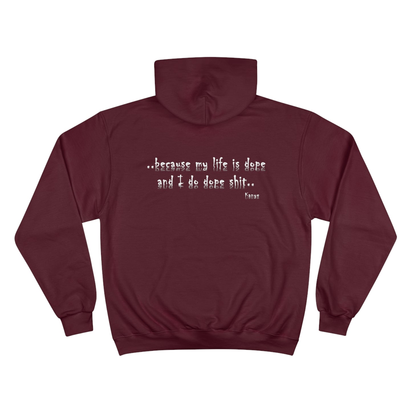 Hip Hop Unisex Hoodie Because My Life Is Dope and I Do Dope Sh**