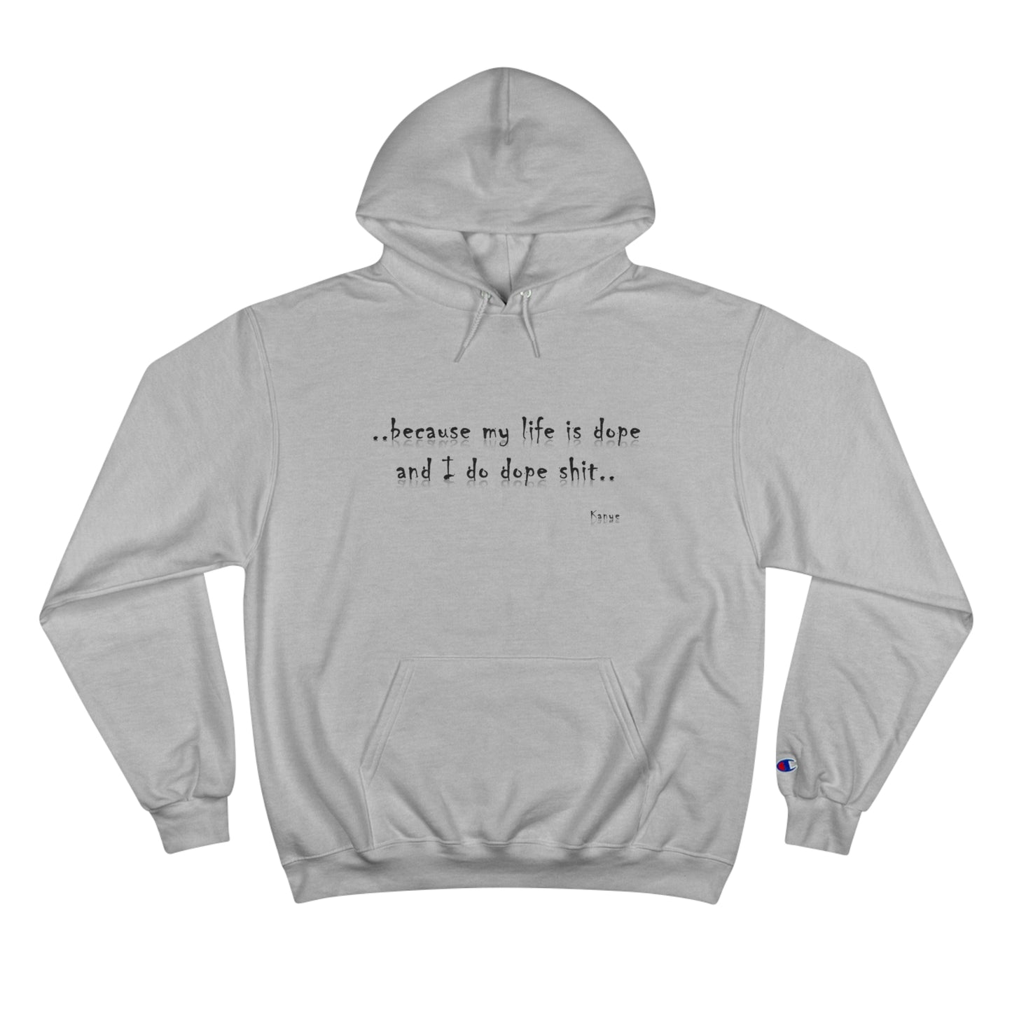 Hip Hop Unisex Hoodie Because My Life Is Dope and I Do Dope Sh**