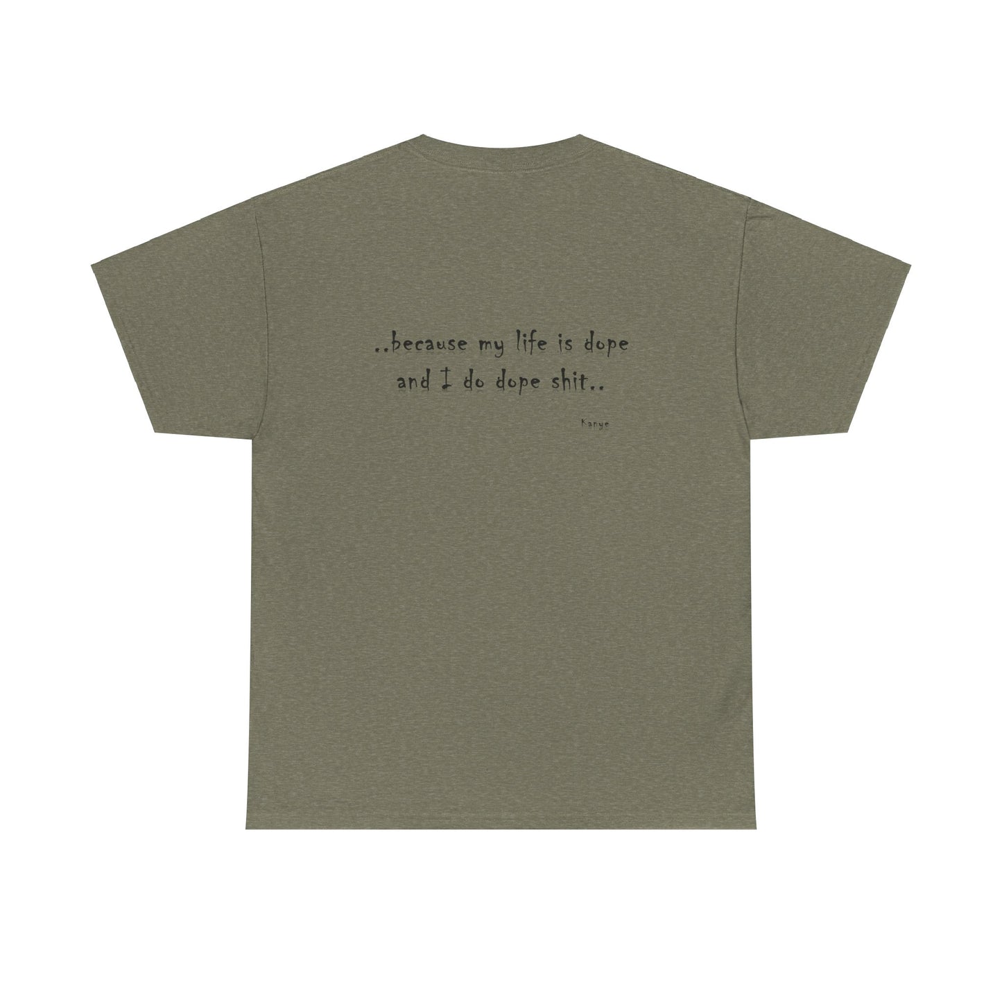 Hip Hop Dope Life: Tee Because My Life Is Dope and I Do Dope Sh**